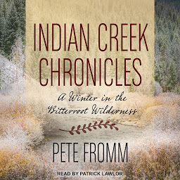 Icon image Indian Creek Chronicles: A Winter in the Bitterroot Wilderness