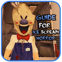 Guide For Ice Scream Horror 2020 neighbor