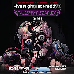 Icon image Tales from the Pizzaplex #8: B7-2: An AFK Book (Five Nights at Freddy's)