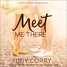 Icon image Meet Me There: Ridgewater High Romance Book 1