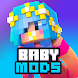 Mods for Minecraft ™ Baby Mode - Androidアプリ