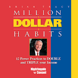 Icon image Million Dollar Habits: 12 Power Practices to Double and Triple Your Income