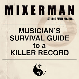 Icon image Musician's Survival Guide to a Killer Record: Studio Field Manual