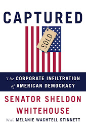 Icon image Captured: The Corporate Infiltration of American Democracy