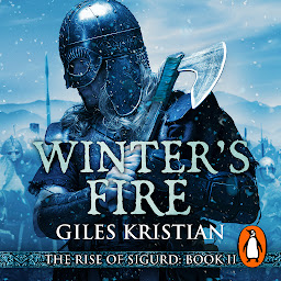 Winter's Fire: (The Rise of Sigurd 2): An atmospheric and adrenalin-fuelled Viking saga from bestselling author Giles Kristian ikonjának képe