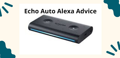 Echo Auto Alexa Advice