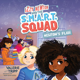 Icon image Izzy Newton and the S.M.A.R.T. Squad: Newton's Flaw (Book 2)
