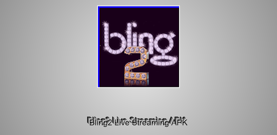 Bling2 Live Streaming Official