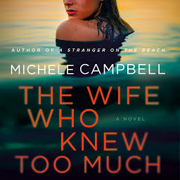 Icon image The Wife Who Knew Too Much: A Novel