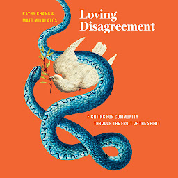 Icon image Loving Disagreement: Fighting for Community through the Life of the Spirit