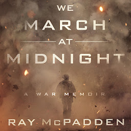 Icon image We March at Midnight: A War Memoir