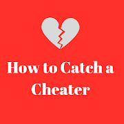 How To Catch A Cheater