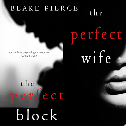 Symbolbild für A Jessie Hunt Psychological Suspense Thriller Bundle: The Perfect Wife (#1) and The Perfect Block (#2)
