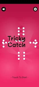 Tricky Catch
