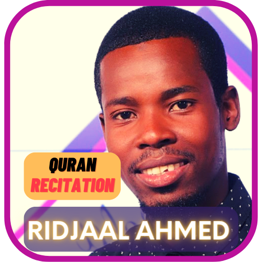 Ridjaal Ahmed Quran Recitation