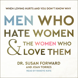Icoonafbeelding voor Men Who Hate Women and the Women Who Love Them: When Loving Hurts and You Don’t Know Why