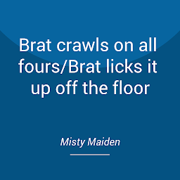 Obraz ikony: Brat crawls on all fours/Brat licks it up off the floor
