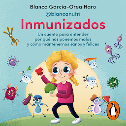 Icon image Inmunizados: Un cuento para estar sanos y felices