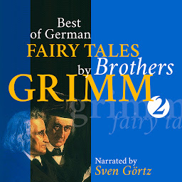Obraz ikony: Best of German Fairy Tales by Brothers Grimm II (German Fairy Tales in English): Snow White, Hansel and Gretel, Rumpelstiltskin, The Star Money