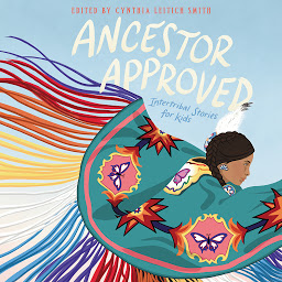 Icon image Ancestor Approved: Intertribal Stories for Kids