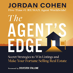 Icon image The Agent's Edge: Secret Strategies to Win Listings and Make Your Fortune Selling Real Estate