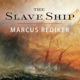 Icon image The Slave Ship: A Human History