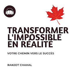 Symbolbild für Transformer l'Impossible en Réalité : Votre Chemin vers le Succès
