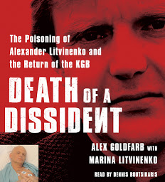 Icon image Death of a Dissident: The Poisoning of Alexander Litvinenko and the Return of the KGB