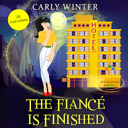 Icon image The Fiancé is Finished (A Humorous Paranormal Cozy Mystery)