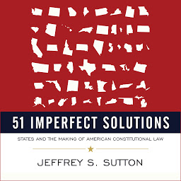 Icon image 51 Imperfect Solutions: States and the Making of American Constitutional Law