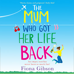 Icon image The Mum Who Got Her Life Back