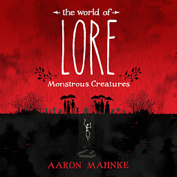 Icon image The World of Lore: Monstrous Creatures