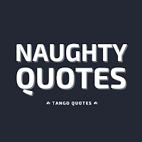 Naughty Quotes and Sayings