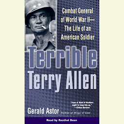 Icon image Terrible Terry Allen: Combat General of WWII - The Life of an American Soldier