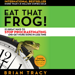 آئیکن کی تصویر Eat That Frog!: 21 Great Ways to Stop Procrastinating and Get More Done in Less Time