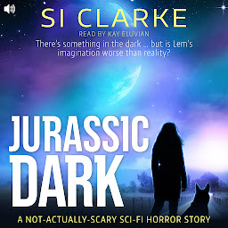 Icon image Jurassic Dark: A not-actually-scary sci-fi horror story