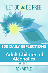 Icon image Let Go and Be Free: 100 Daily Reflections for Adult Children of Alcoholics