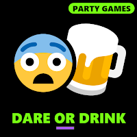 Dare or Drink A truth or dare game