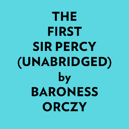Slika ikone The First Sir Percy (Unabridged)