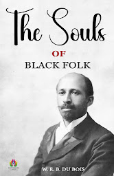 Icon image The Souls of Black Folk: The Souls of Black Folk – Audiobook