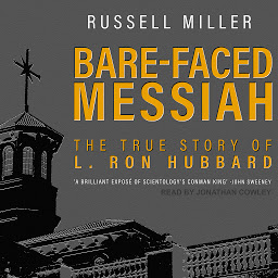 Icon image Bare-Faced Messiah: The True Story of L. Ron Hubbard