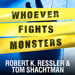 చిహ్నం ఇమేజ్ Whoever Fights Monsters: My Twenty Years Tracking Serial Killers for the FBI
