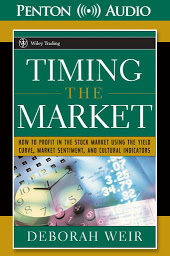 Icon image Timing The Market: How to Profit in the Stock Market Using the Yield Curve, Market Sentiment, and Cultural Indicators