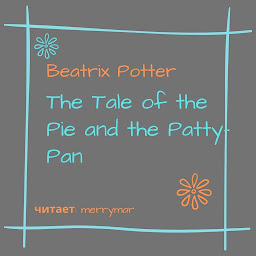 Icon image The Tale of the Pie and the Patty-Pan