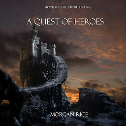Icon image A Quest of Heroes: Book #1 in the Sorcerer's Ring (Alternative Opening)
