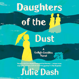Icon image Daughters of the Dust: A Gullah-Geechee Novel
