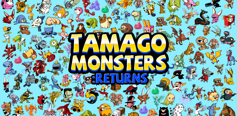 TAMAGO Monsters Returns