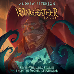 Icon image Wingfeather Tales: Seven Thrilling Stories from the World of Aerwiar