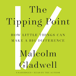 Obraz ikony: The Tipping Point: How Little Things Can Make a Big Difference