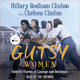 Icon image The Book of Gutsy Women: Favorite Stories of Courage and Resilience